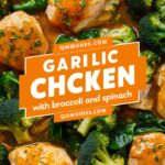 Garlic Chicken with Broccoli and Spinach — The Ultimate Healthy Weeknight Recipe